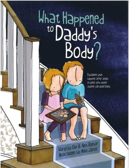 Elke Barber, Alex Barber - What Happened to Daddy's Body?, E-bok