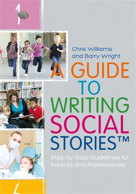 Chris Williams, Barry Wright - Guide to Writing Social Stories™, E-bok