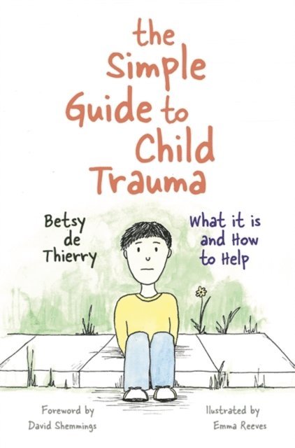 Betsy de Thierry - Simple Guide to Child Trauma, E-bok