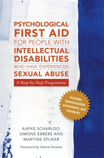 Aafke Scharloo, Simone Ebbers-Mennink, Martine Spijker-van Spijker-van Vuren - Psychological First Aid for People with Intellectual Disabilities Who Have Experienced Sexual Abuse, E-bok