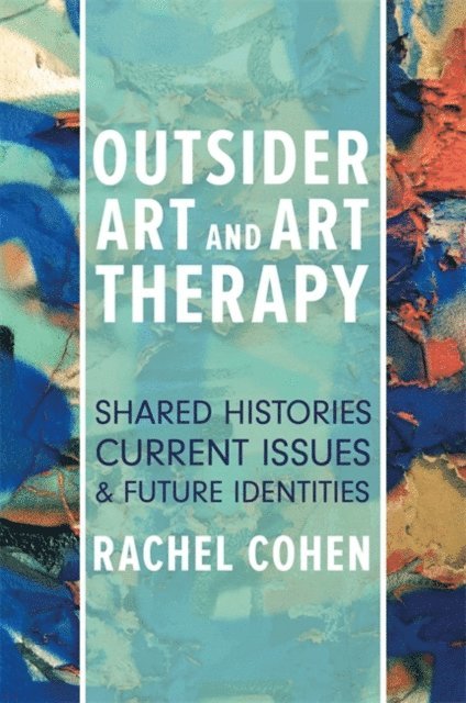 Rachel Cohen - Outsider Art and Art Therapy, E-bok