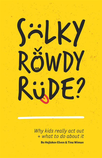 Bo Hejlskov Elvén, Tina Wiman - Sulky, Rowdy, Rude?, E-bok