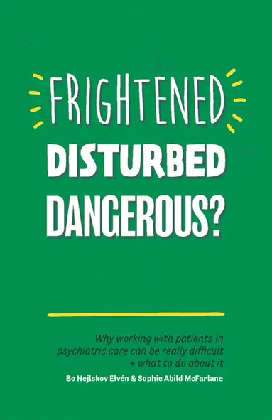 Bo Hejlskov Elvén, Sophie Abild Abild McFarlane - Frightened, Disturbed, Dangerous?, E-bok