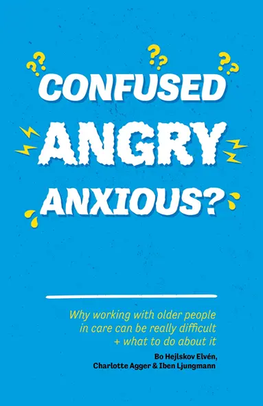 Bo Hejlskov Elvén, Charlotte Agger, Iben Ljungmann - Confused, Angry, Anxious?, E-bok
