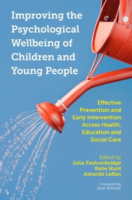 Julia Faulconbridge, Katie Hunt, Amanda Laffan - Improving the Psychological Wellbeing of Children and Young People, E-bok
