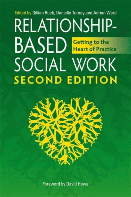 Gillian Ruch, Danielle Turney, Adrian Ward - Relationship-Based Social Work, Second Edition, E-bok