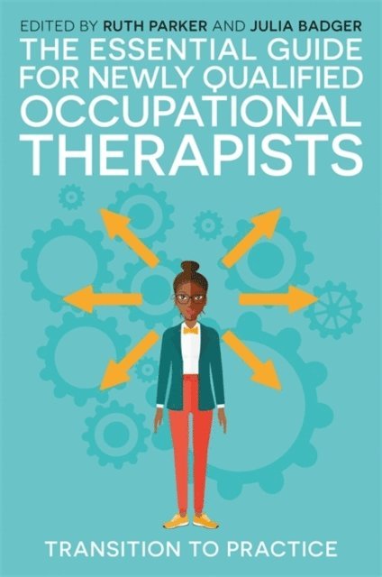 Ruth Parker, Julia Badger - Essential Guide for Newly Qualified Occupational Therapists, E-bok
