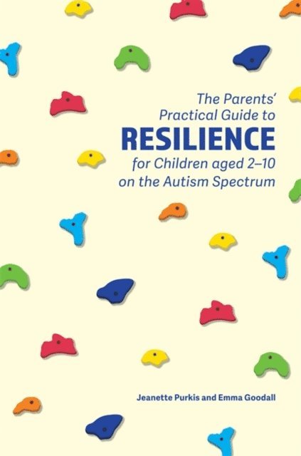 Yenn Purkis, Emma Goodall - Parents' Practical Guide to Resilience for Children aged 2-10 on the Autism Spectrum, E-bok