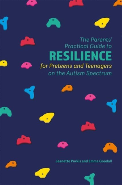 Yenn Purkis, Emma Goodall - Parents' Practical Guide to Resilience for Preteens and Teenagers on the Autism Spectrum, E-bok