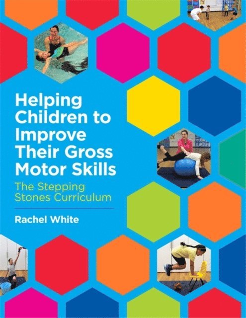 Rachel White - Helping Children to Improve Their Gross Motor Skills, E-bok