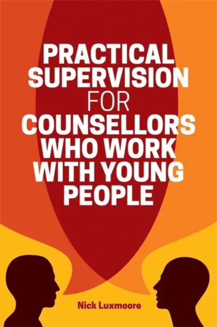 Nick Luxmoore - Practical Supervision for Counsellors Who Work with Young People, E-bok. Tillgänglighet: Lägg i varukorg