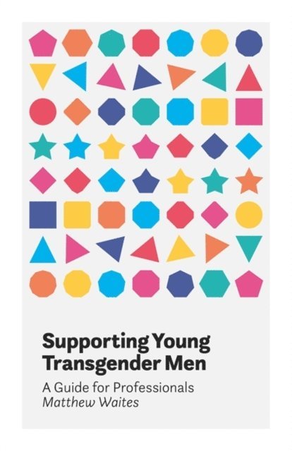 Matthew Waites - Supporting Young Transgender Men, E-bok