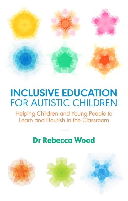 Rebecca Wood - Inclusive Education for Autistic Children, E-bok