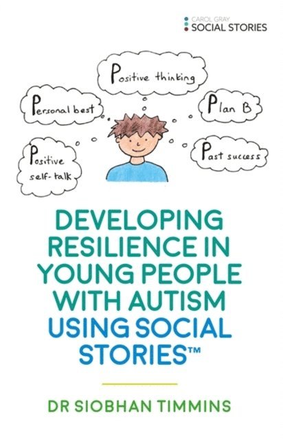 Siobhan Timmins - Developing Resilience in Young People with Autism using Social Stories™, E-bok. Tillgänglighet: Lägg i varukorg