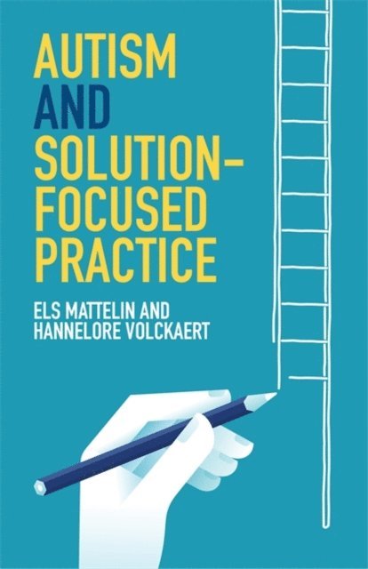 Els Mattelin, Hannelore Volckaert, Elaine Cook - Autism and Solution-focused Practice, E-bok