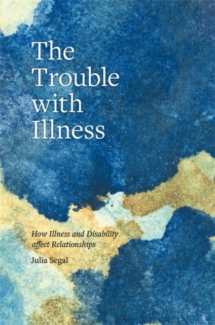 Julia Segal - Trouble with Illness, E-bok