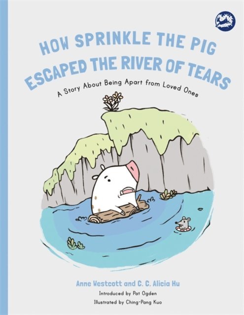Anne Westcott, C. C. Alicia Hu - How Sprinkle the Pig Escaped the River of Tears, E-bok