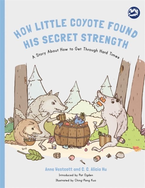 Anne Westcott, C. C. Alicia Hu - How Little Coyote Found His Secret Strength, E-bok