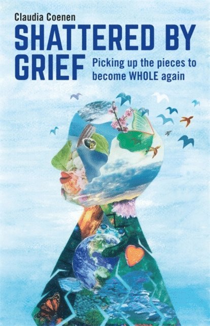 Claudia Coenen - Shattered by Grief, E-bok