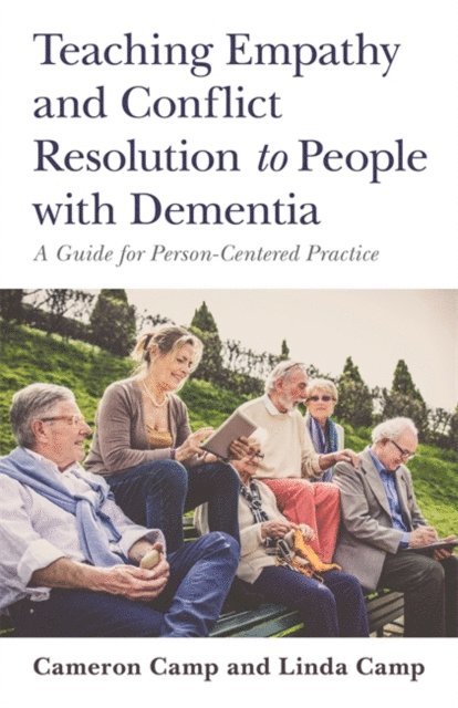 Cameron Camp, Linda Camp - Teaching Empathy and Conflict Resolution to People with Dementia, E-bok