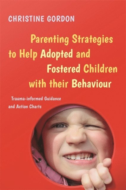 Christine Gordon - Parenting Strategies to Help Adopted and Fostered Children with Their Behaviour, E-bok