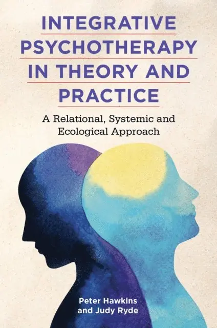 Peter Hawkins, Judy Ryde - Integrative Psychotherapy in Theory and Practice, E-bok. Tillgänglighet: Lägg i varukorg