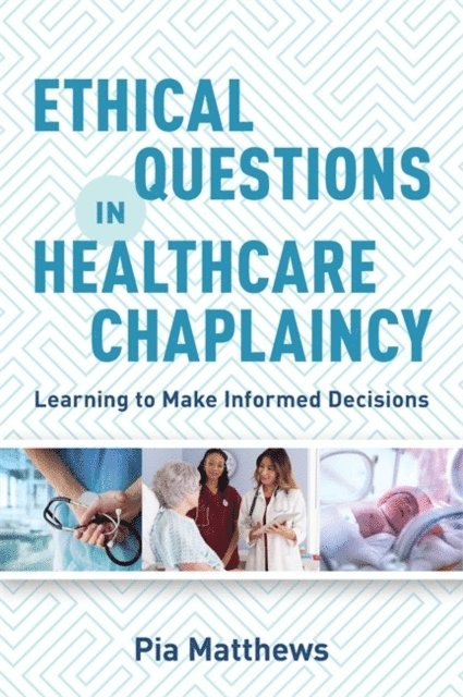 Pia Matthews - Ethical Questions in Healthcare Chaplaincy, E-bok