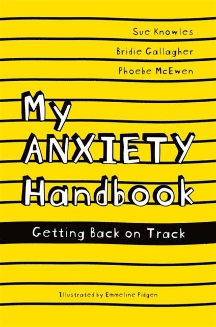 Sue Knowles, Bridie Gallagher, Phoebe McEwen - My Anxiety Handbook, E-bok