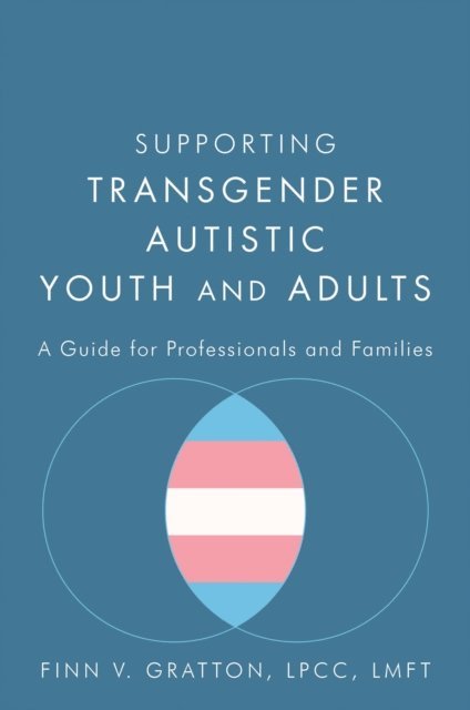 Finn V. Gratton - Supporting Transgender Autistic Youth and Adults, E-bok. Tillgänglighet: Lägg i varukorg