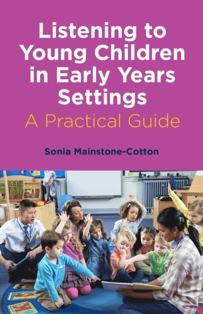 Sonia Mainstone-Cotton - Listening to Young Children in Early Years Settings, E-bok