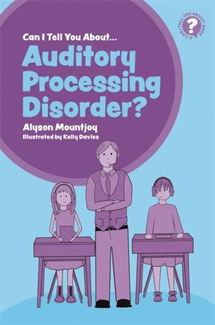 Alyson Mountjoy - Can I tell you about Auditory Processing Disorder?, E-bok