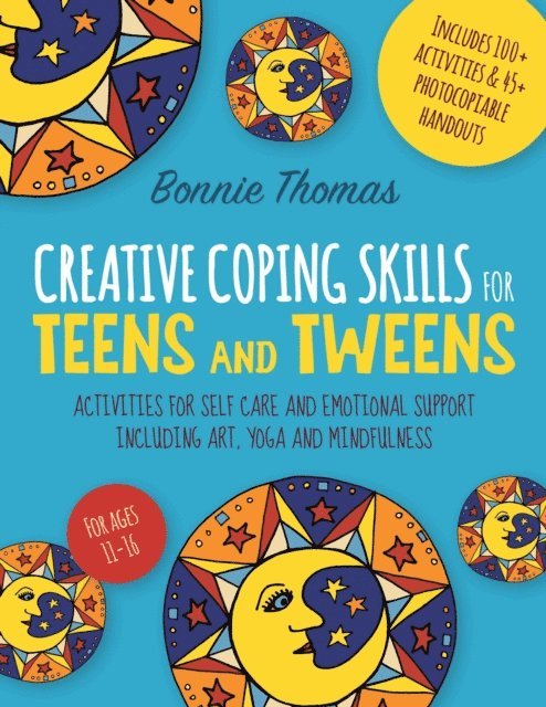 Bonnie Thomas - Creative Coping Skills for Teens and Tweens, E-bok