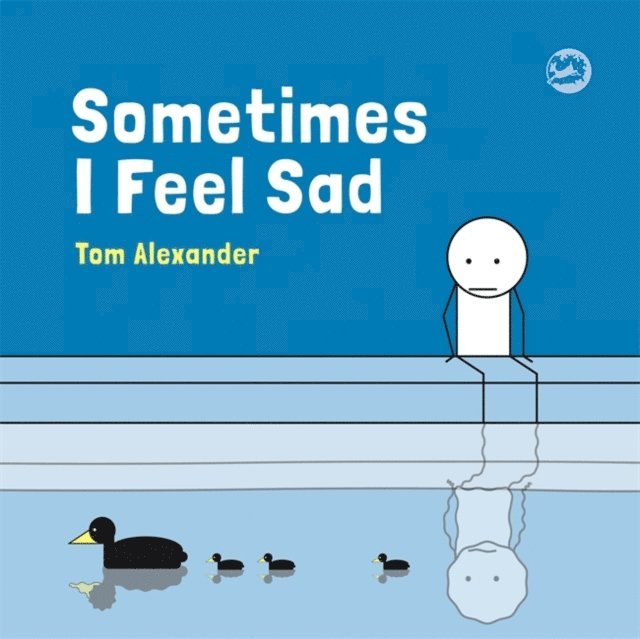 Tom Alexander - Sometimes I Feel Sad, E-bok. Tillgänglighet: Lägg i varukorg