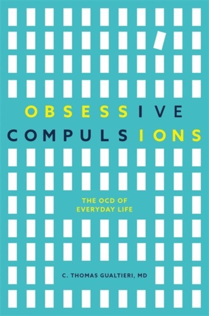 C. Thomas Gualtieri - Obsessive Compulsions, E-bok