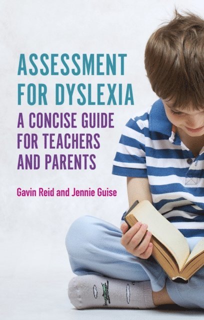 Gavin Reid, Jennie Guise - Assessment for Dyslexia and Learning Differences, E-bok