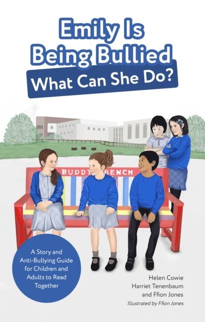Helen Cowie, Harriet Tenenbaum, Ffion Jones - Emily Is Being Bullied, What Can She Do?, E-bok