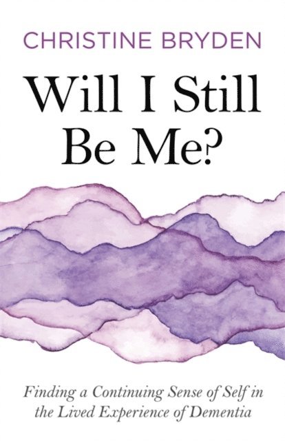 Christine Bryden - Will I Still Be Me?, E-bok. Tillgänglighet: Lägg i varukorg