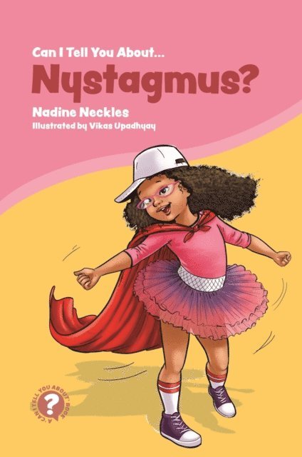 Nadine Neckles - Can I tell you about Nystagmus?, E-bok