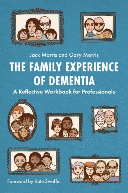 Gary Morris, Jack Morris - Family Experience of Dementia, E-bok