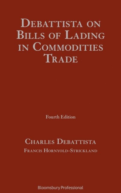 Charles Debattista, Francis Hornyold-Strickland - Debattista on Bills of Lading in Commodities Trade, E-bok