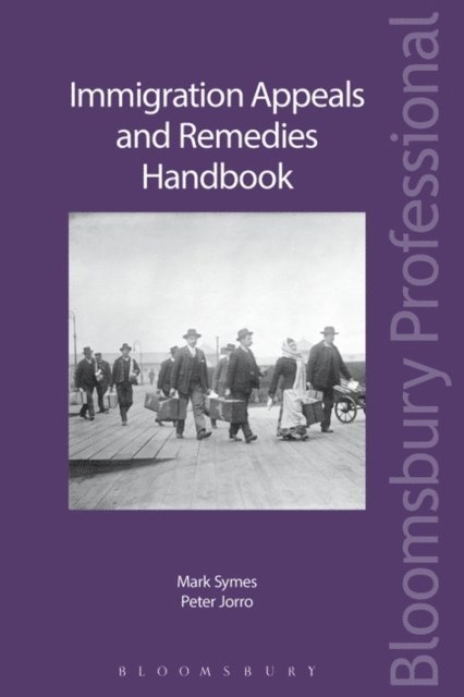 Mark Symes, Peter Jorro - Immigration Appeals and Remedies Handbook, E-bok