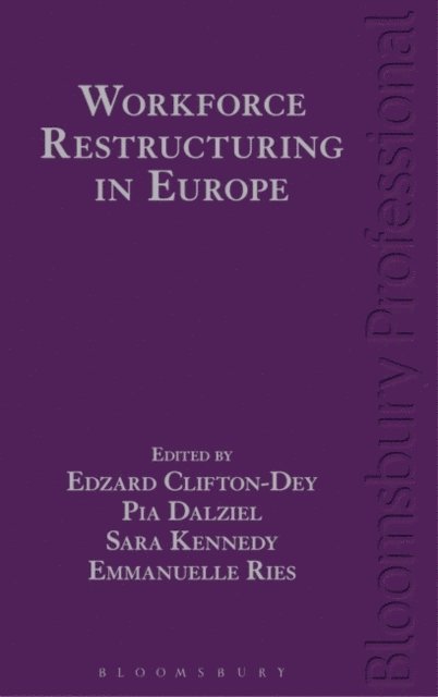 Miller Rosenfalck LLP, Edzard Clifton-Dey, Pia Dalziel, Sara Kennedy, Emmanuelle Ries - Workforce Restructuring in Europe, E-bok