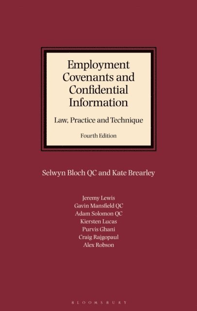Selwyn Bloch QC, Kate Brearley - Employment Covenants and Confidential Information: Law, Practice and Technique, E-bok
