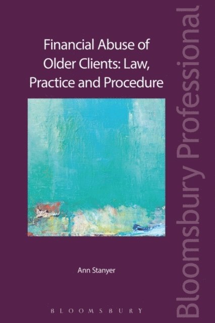Ann Stanyer - Financial Abuse of Older Clients: Law, Practice and Prevention, E-bok
