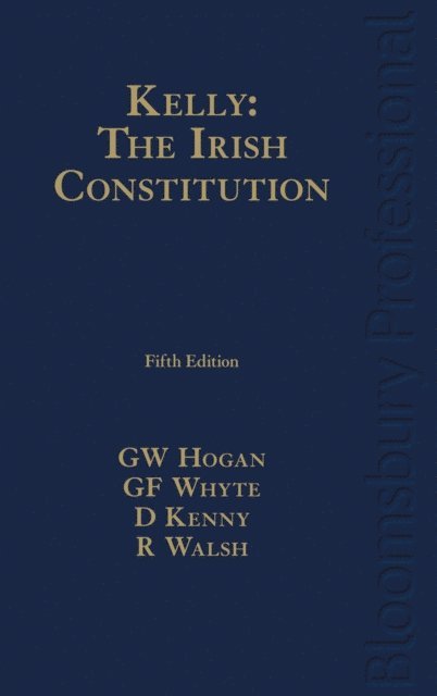 Gerard Hogan, Gerry Whyte, David Kenny, Rachael Walsh - Kelly: The Irish Constitution, E-bok