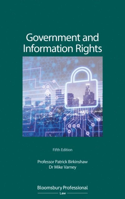 Patrick Birkinshaw, Mike Varney - Government and Information Rights, E-bok