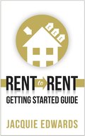 Rent to Rent: Getting Started Guide
