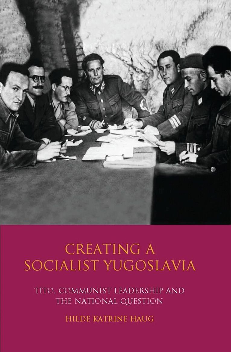 Hilde Katrine Haug - Creating a Socialist Yugoslavia, Häftad. Tillgänglighet: Lägg i varukorg
