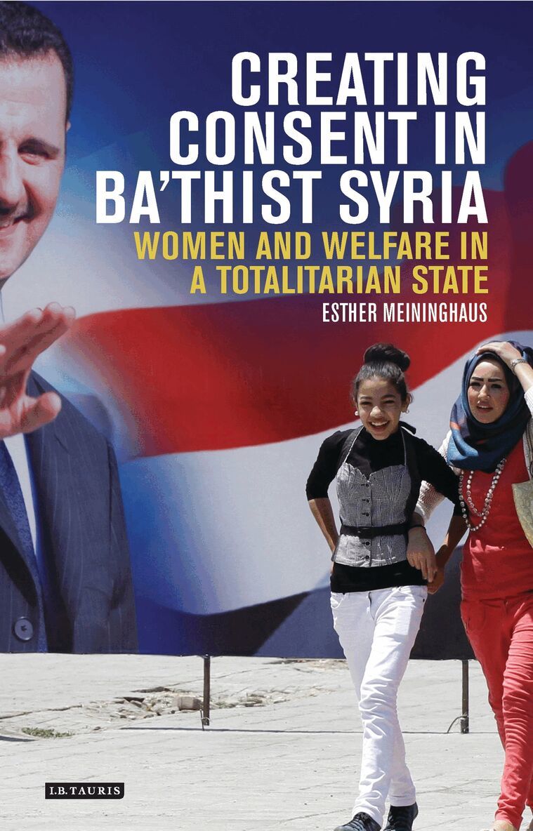 Esther Meininghaus - Creating Consent in Ba‘thist Syria, Inbunden. Tillgänglighet: Lägg i varukorg