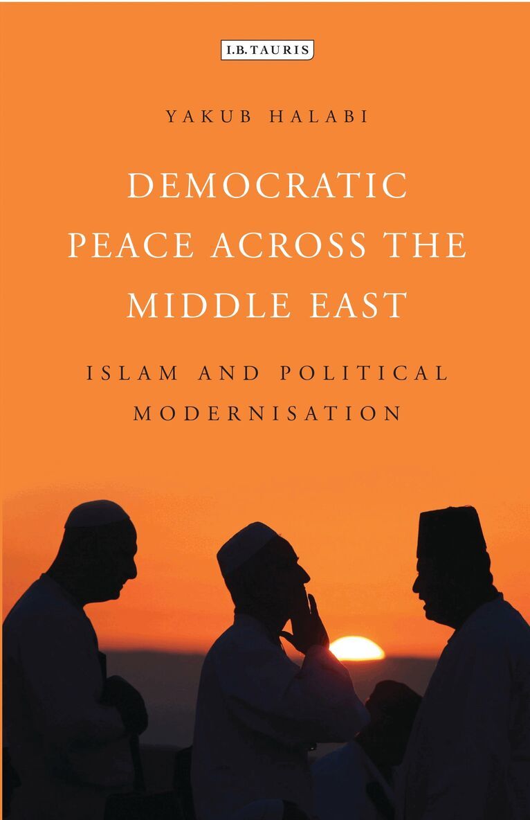 Yakub Halabi - Democratic Peace Across the Middle East, Inbunden
